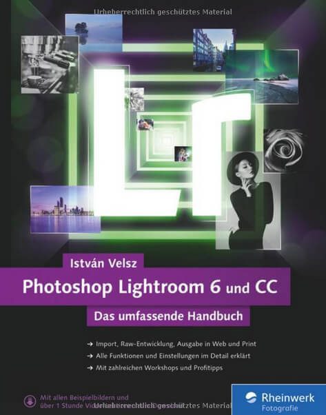 Photoshop Lightroom 6 und CC: Das umfassende Handbuch