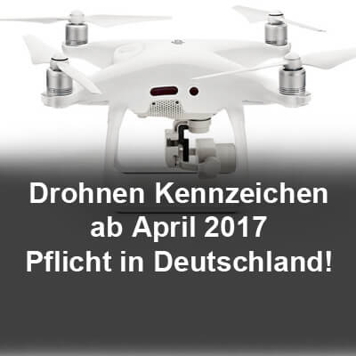 Drohnen Kennzeichen Pflicht ab April 2017, im März eine Plakette für die Drohne bestellen!