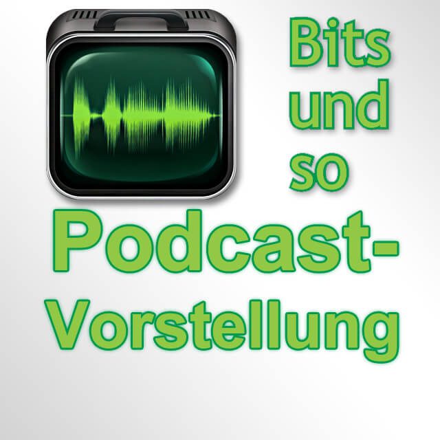 Bitsundso Podcastvorstellung