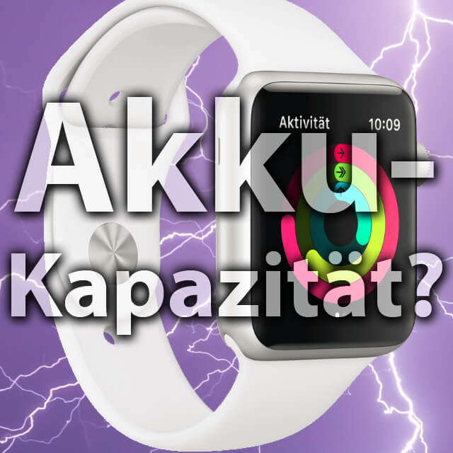 Apple Uhr Batterie, Watch Series 1, 2, 3 Akkukapazität, Generation