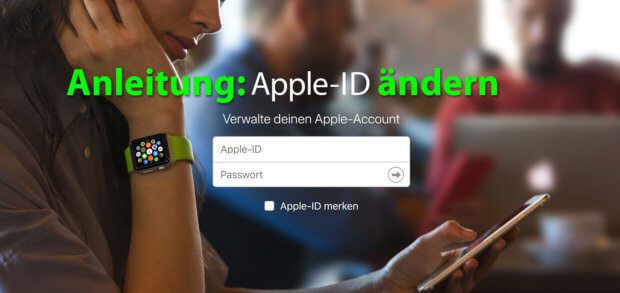Anleitung: E-Mail-Adresse der Apple-ID ändern - Hier findet ihr Schritt für Schritt Möglichkeiten, die Daten zu ändern, auch mit @icloud.com, @me.com oder @mac.com Adressen!