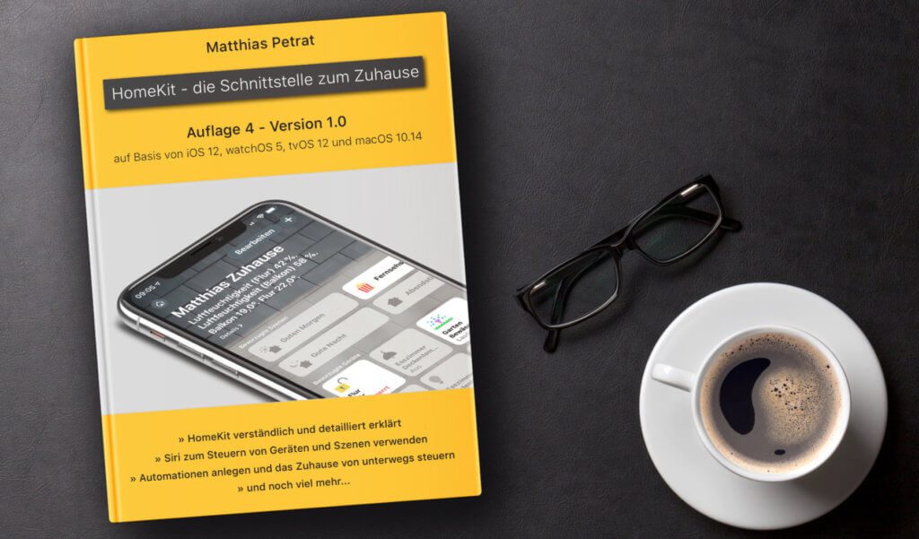 „HomeKit - die Schnittstelle zum Zuhause“ von Matthias Petrat ist in der 4. Auflage erhältlich. Neben allgemeinen Angaben und Erläuterungen geht es nun auch um iOS 12, tvOS 12, macOS 10.14 sowie um viele weitere aktuelle Themen der Heimautomatisierung mit Apple.