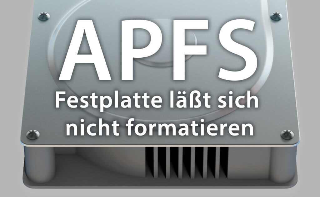 Festplatte als APFS Volume formatieren
