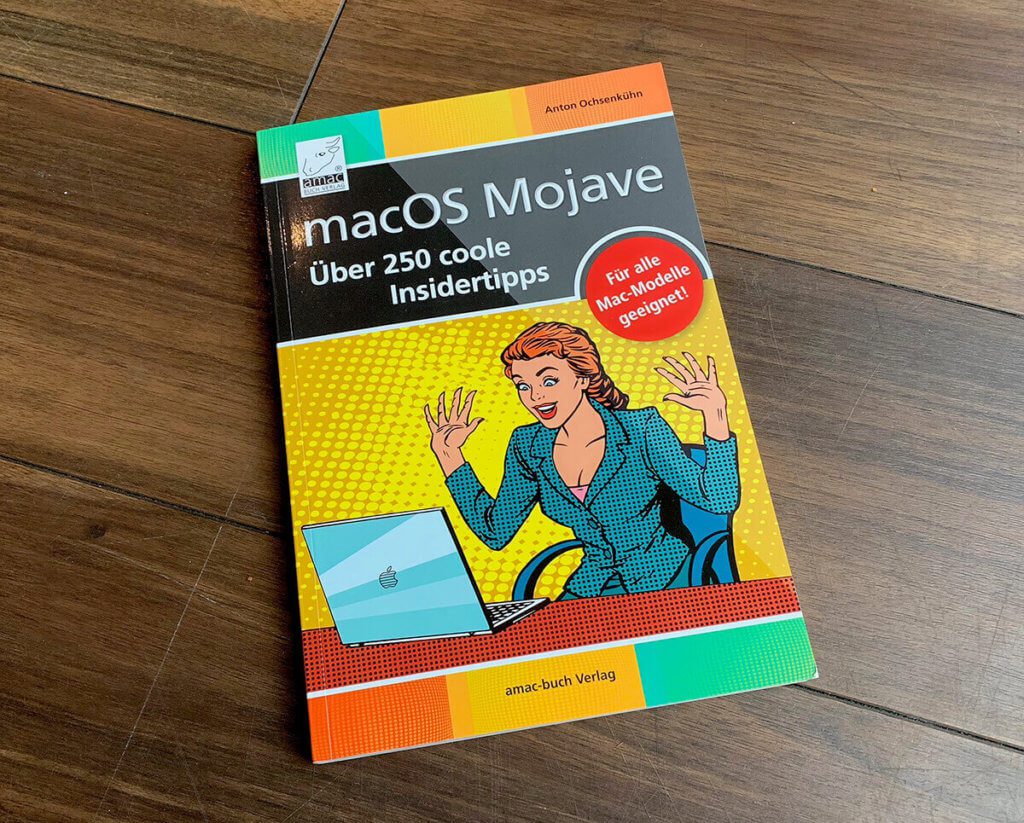 Das Buch "macOS Mojave – Über 250 coole Insidertipps" von Anton Ochsenkühn. Defintiv bestückt mit hilfreichen Tipps für effizienteres Arbeiten am Mac (Fotos: Sir Apfelot).