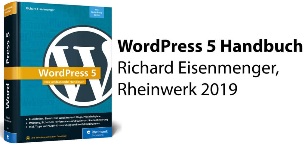 Das WordPress 5 Handbuch von Richard Eisenmenger erscheint am 24. Juni 2019 im Rheinwerk Verlag. Auf 1076 Seiten gibt es alles von Installation über Gutenberg hin zu Datenschutz und Plugins.