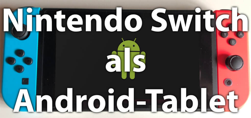 Die Nintendo Switch als Android-Tablet nutzen, das geht mit LineageOS 15.1, das auf Android 8.1 basiert. Jedoch gibt es Einschränkungen bei dieser Lösung für Android auf der Switch. Foto und Bildmontage: Sir Apfelot