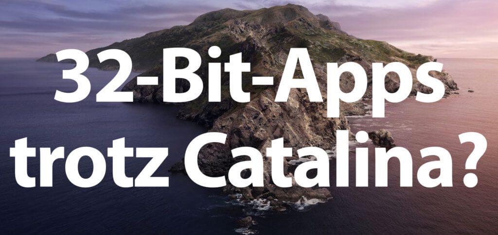 32-Bit-Apps unter macOS 10.15 Catalina verwenden – mit diesen Tricks klappt's!