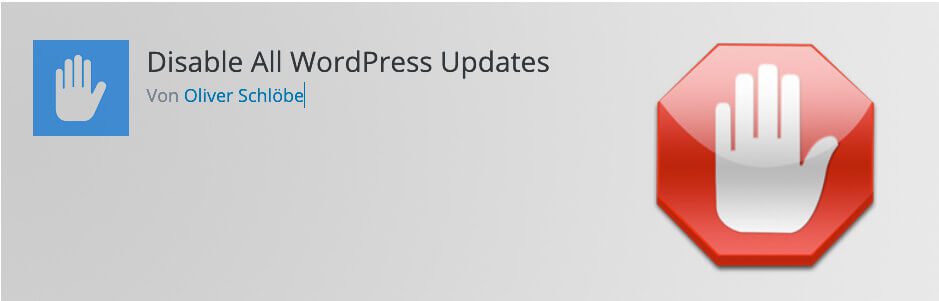 Mit dem Plugin "Disable All WordPress Updates" werden alle Updates verhindert – sogar die des Wordpress-Core.