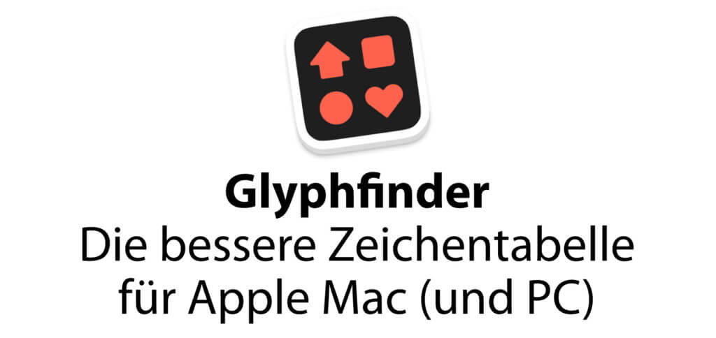 Glyphfinder ist eine Zeichentabelle, die am Apple Mac und am Windows PC genutzt werden kann. Sonderzeichen, Unicode-Symbole und Emojis schneller finden und einsetzen klappt mit der App, die ihr auch im SetApp-Abo findet ;)