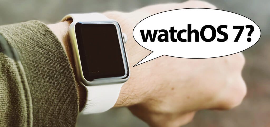 Welche Apple Watch bekommt watchOS 7? Ist deine Smart Watch mit dem neuen OS kompatibel? Hier erfährst du es!