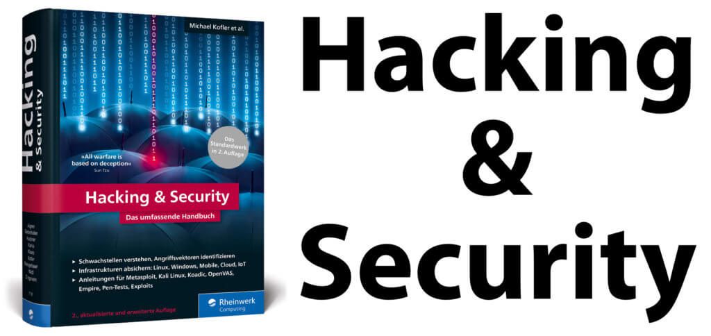 Hacking &amp; Security: Das umfassende Handbuch – das IT-Standardwerk ist im Juni 2020 in zweiter Auflage bei Rheinwerk Computing erschienen. Mit 1.134 Seiten ein umfassender Band von Experten unterschiedlicher IT-Gebiete.