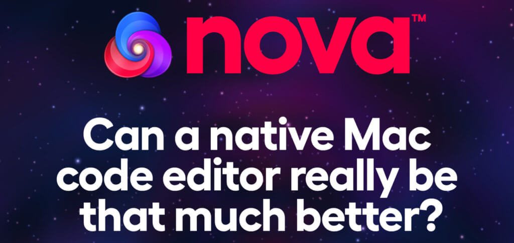 Der neue Nova Editor von Panic soll die Webentwicklung in 2020 besser, schneller und auf dem Apple Mac nativ möglich machen. Hier findet ihr Details zu den Features, eine Liste der unterstützten Skript- und Programmiersprachen sowie Inhalte aus einer Nova Review von Watts Martin.