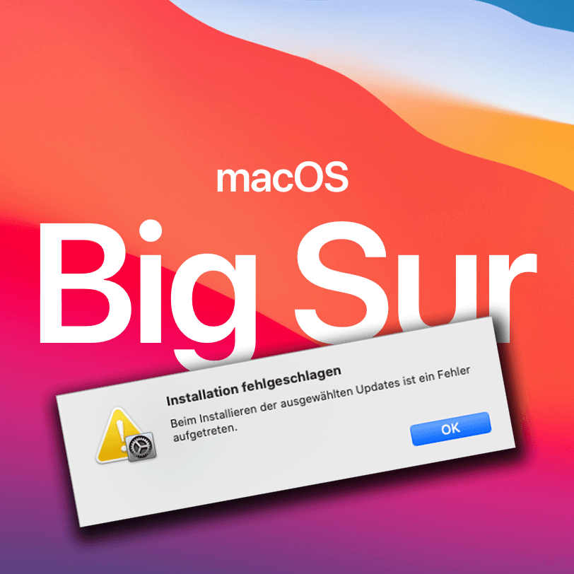 macOS Big Sur Fehler: Installation fehlgeschlagen