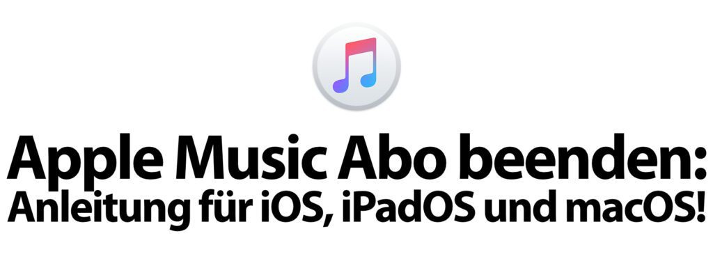 Wollt ihr das Apple Music Abonnement beenden bzw. deaktivieren? Hier findet ihr die passende Anleitung zum Apple Music kündigen für iPhone, iPad und Mac.