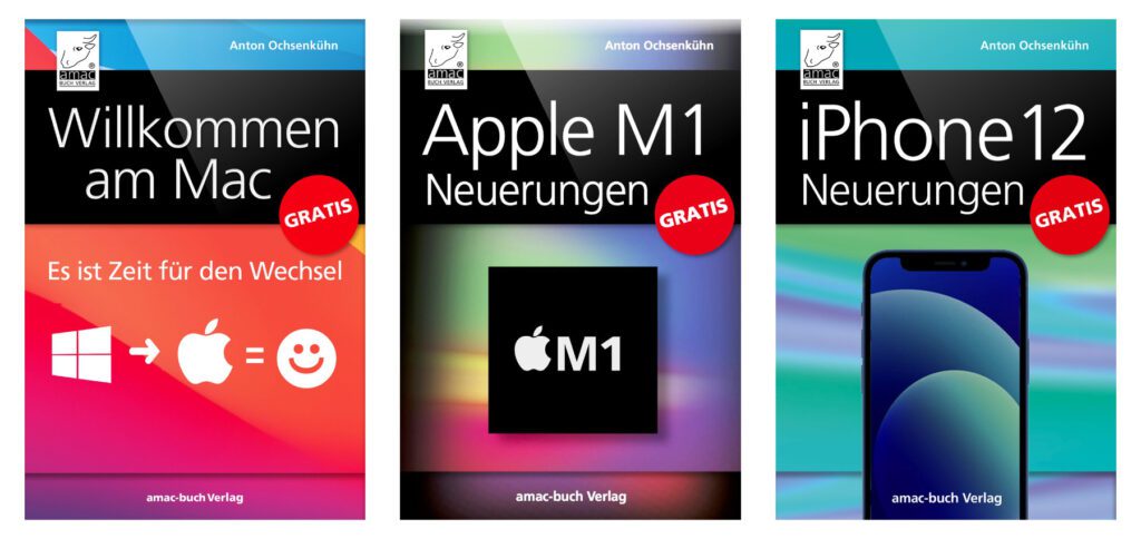 Neu im Gratis-Sortiment vom amac-Buch Verlag: diese drei eBooks von Anton Ochsenkühn zu den Themen Windows-zu-macOS-Wechsel, M1 Macs und iPhone 12.