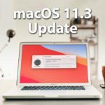 macOS Big Sur 11.3 Update