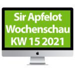 Sir Apfelot Wochenschau KW 15, 2021