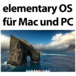 elementary OS – Schöne Alternative zu Windows und macOS