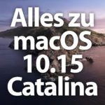 macOS 10.15 Catalina – Alles, was ihr wissen müsst!