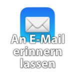 iPhone-Anleitung: An E-Mail erinnern lassen, um sie später zu beantworten