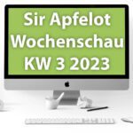 Sir Apfelot Wochenschau KW 3, 2023