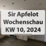 Sir Apfelot Wochenschau KW 10, 2024