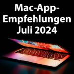 5 App-Empfehlungen im Juli 2024