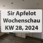 Sir Apfelot Wochenschau KW 28, 2024