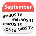 Offizielles Release-Datum für iOS / iPadOS 18, watchOS 11 und macOS 15